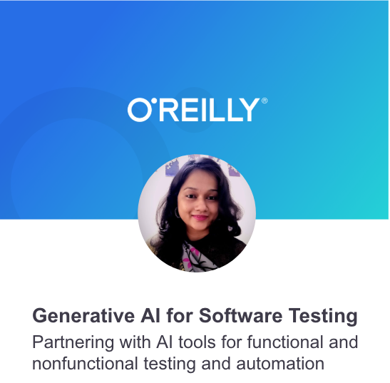 Generative AI for Software Testing - O'Reilly Live Training with Gayathri Mohan